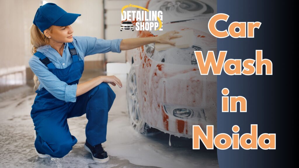 Car Wash In Noida